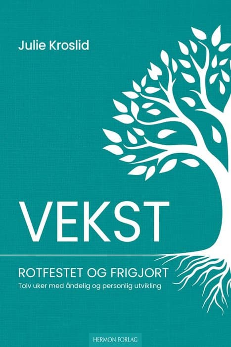 Bokomslag: Vekst, Rotfestet og frigjort, av Julie Kroslid